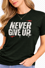 Never Give Up Unisex T-Shirt